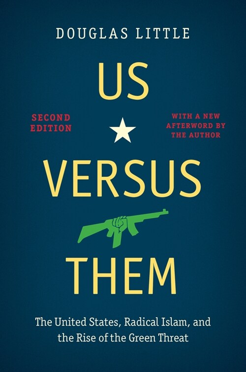 Us versus Them, Second Edition: The United States, Radical Islam, and the Rise of the Green Threat (Paperback, 2, Second Edition)