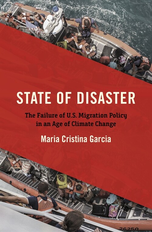 State of Disaster: The Failure of U.S. Migration Policy in an Age of Climate Change (Hardcover)