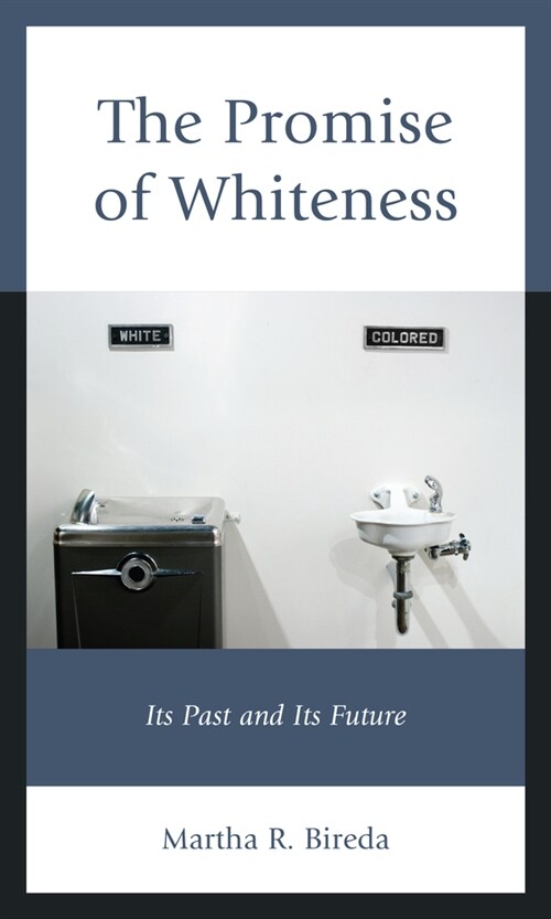 The Promise of Whiteness: Its Past and Its Future (Hardcover)