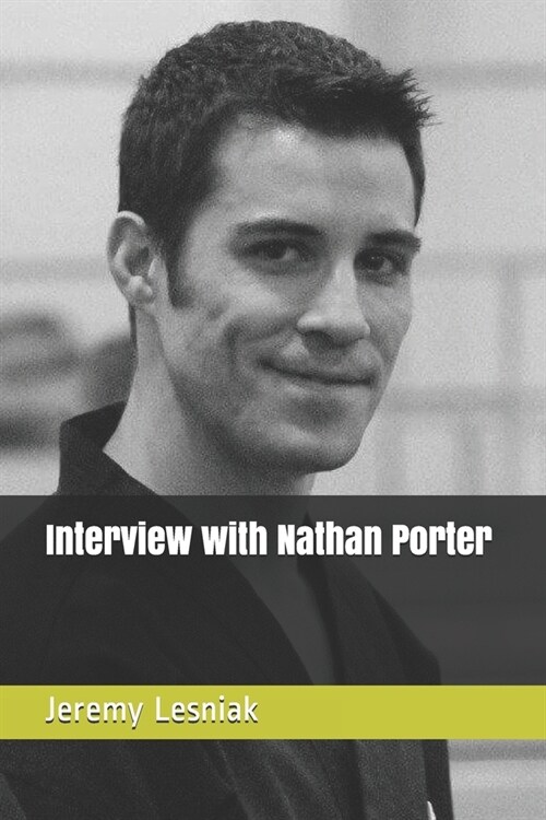 Interview with Sensei Nathan Porter (Paperback)