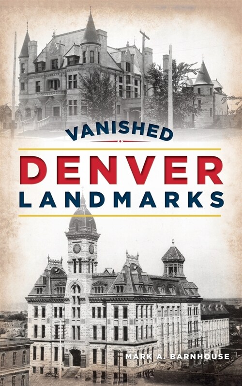 Vanished Denver Landmarks (Hardcover)