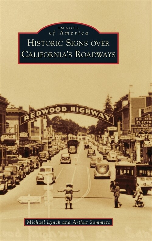 Historic Signs Over Californias Roadways (Hardcover)