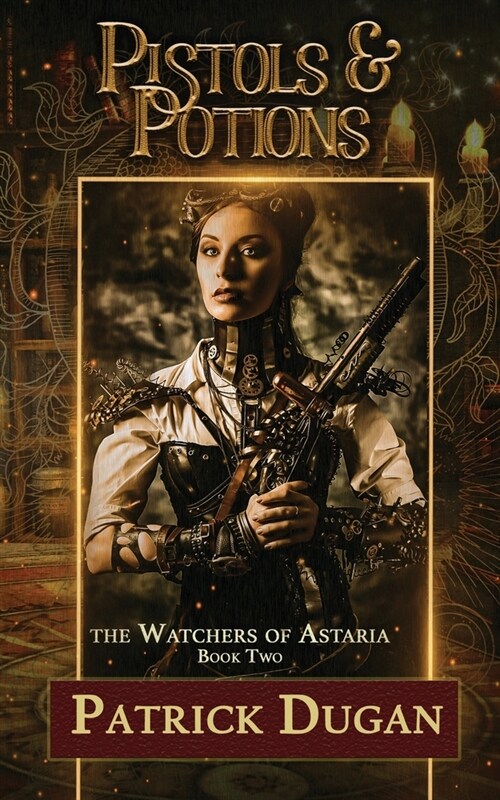 Pistols & Potions: Watchers of Astaria Book 2 (Paperback)