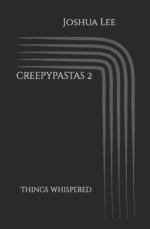 creepypastas 2: Things Whispered (Paperback)