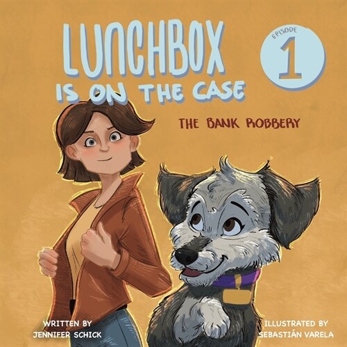 Lunchbox Is On The Case: Episode 1: The Bank Robbery (Paperback)