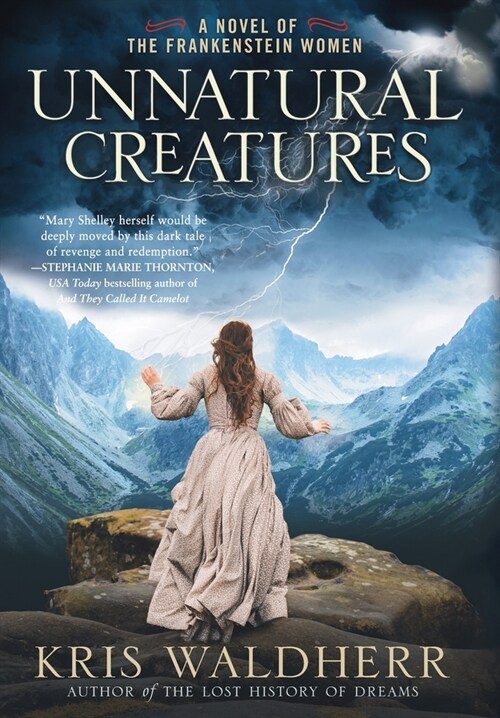 Unnatural Creatures: A Novel of the Frankenstein Women (Hardcover)