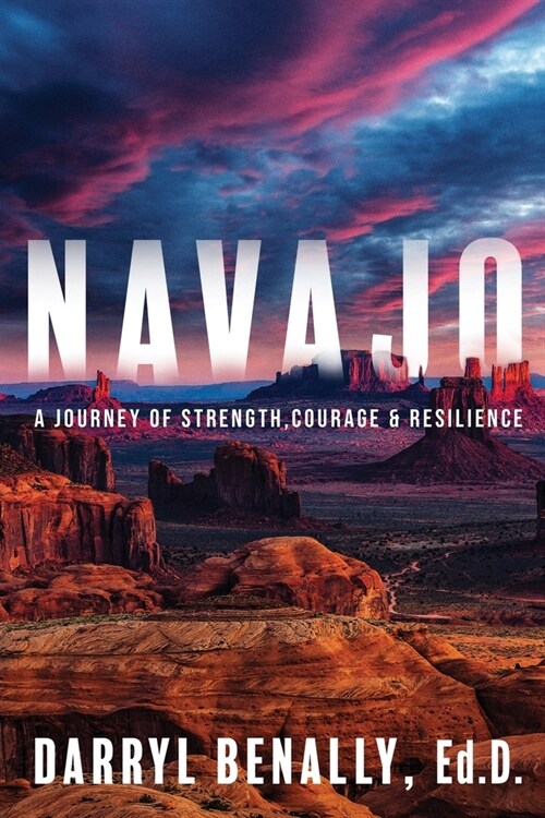 Navajo: A Journey of Strength, Courage, & Resilience (Paperback)
