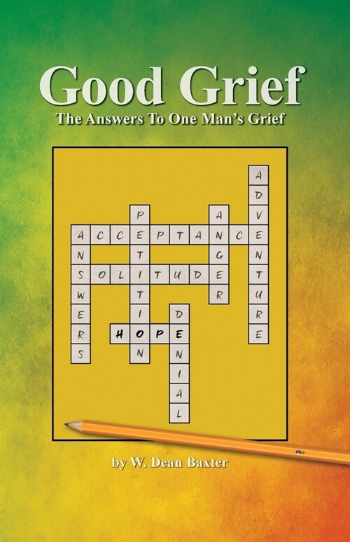 Good Grief: The Answers to One Mans Grief (Paperback)