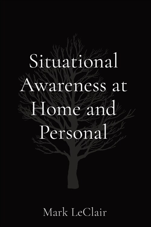 Situational Awareness at Home and Personal (Paperback)