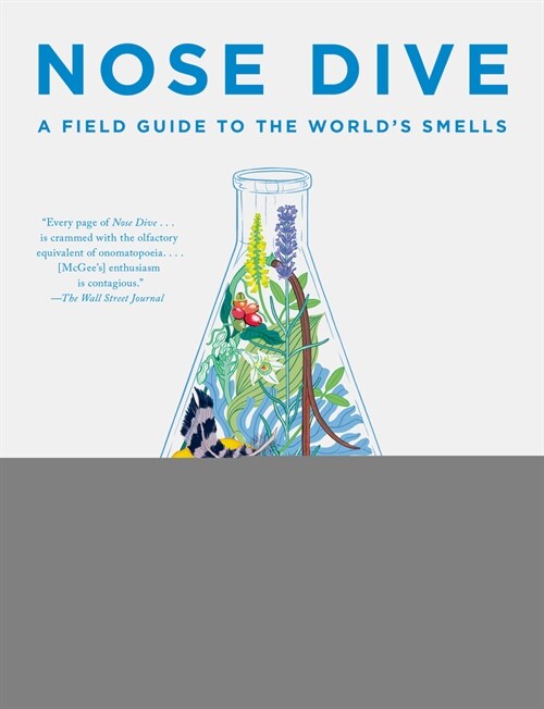 Nose Dive: A Field Guide to the Worlds Smells (Paperback)