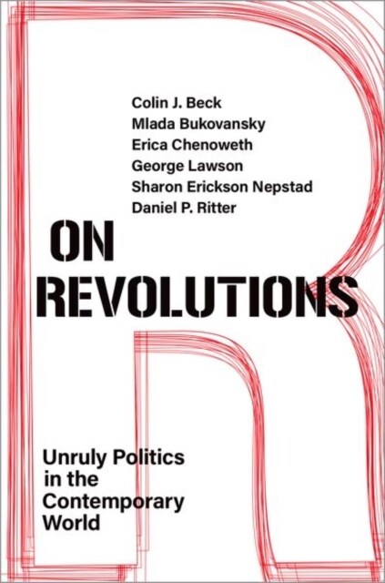 On Revolutions: Unruly Politics in the Contemporary World (Hardcover)