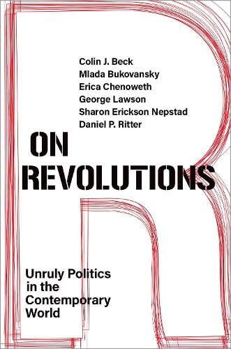 On Revolutions: Unruly Politics in the Contemporary World (Paperback)