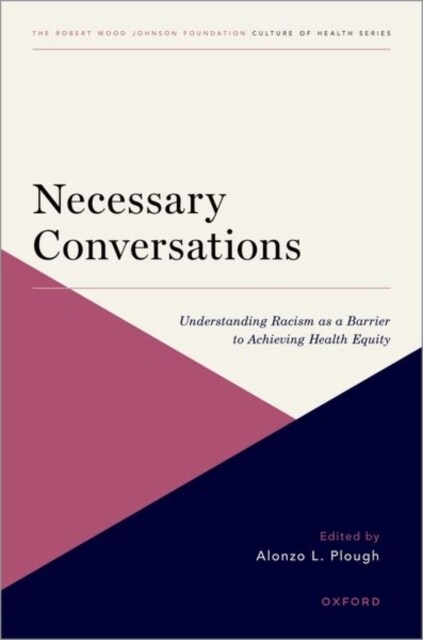 Necessary Conversations: Understanding Racism as a Barrier to Achieving Health Equity (Paperback)