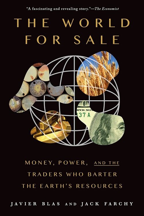 The World for Sale: Money, Power, and the Traders Who Barter the Earths Resources (Paperback)