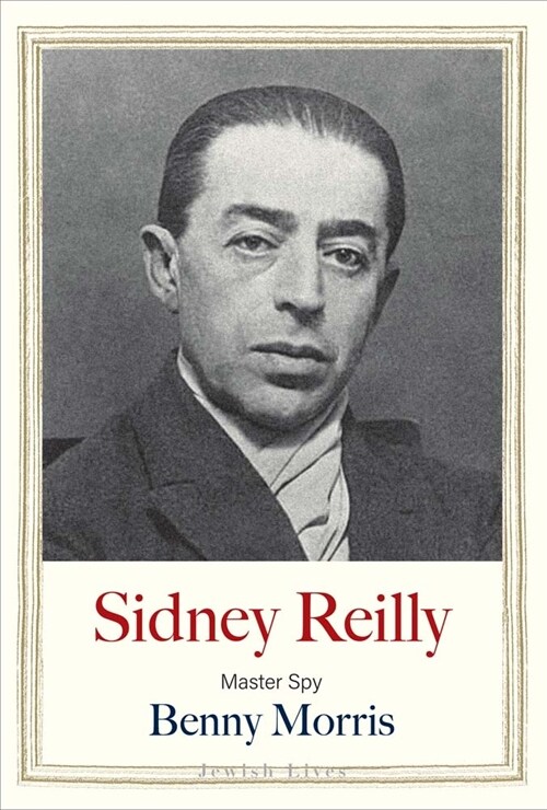 Sidney Reilly: Master Spy (Hardcover)