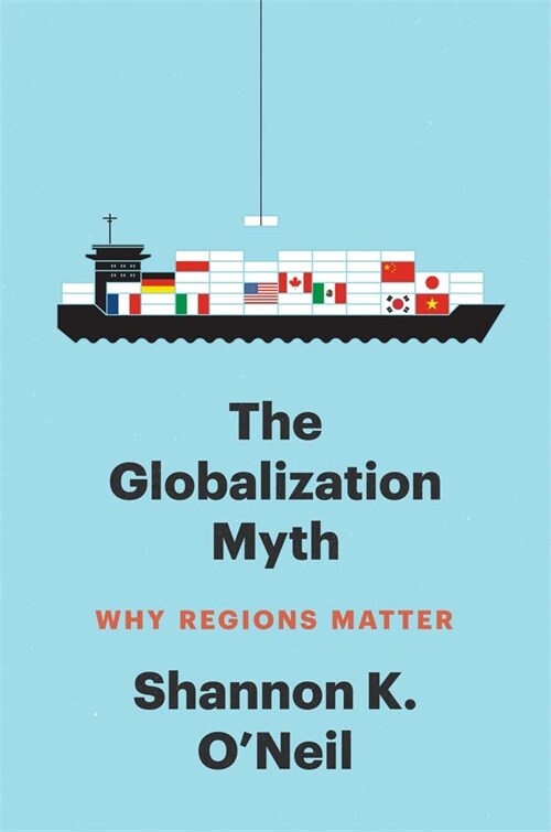 The Globalization Myth: Why Regions Matter (Hardcover)