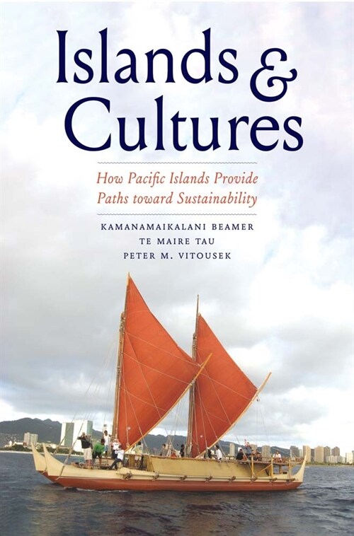 Islands and Cultures: How Pacific Islands Provide Paths Toward Sustainability (Paperback)