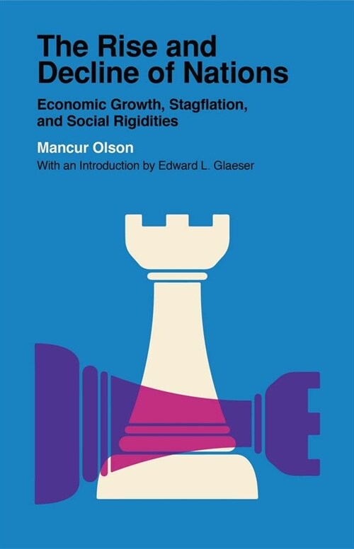 The Rise and Decline of Nations: Economic Growth, Stagflation, and Social Rigidities (Paperback)