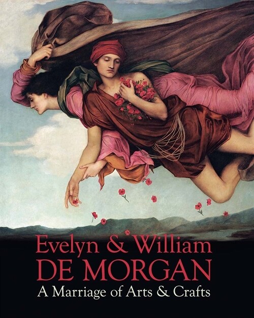 Evelyn & William de Morgan: A Marriage of Arts & Crafts (Hardcover)