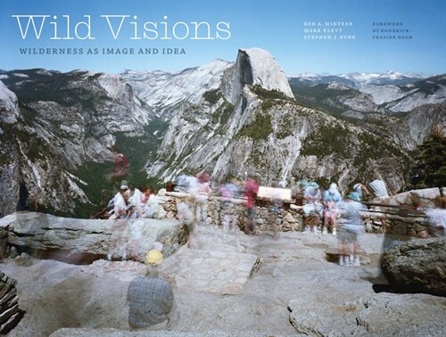 Wild Visions: Wilderness as Image and Idea (Hardcover)