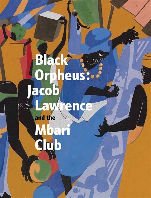 Black Orpheus: Jacob Lawrence and the Mbari Club (Hardcover)