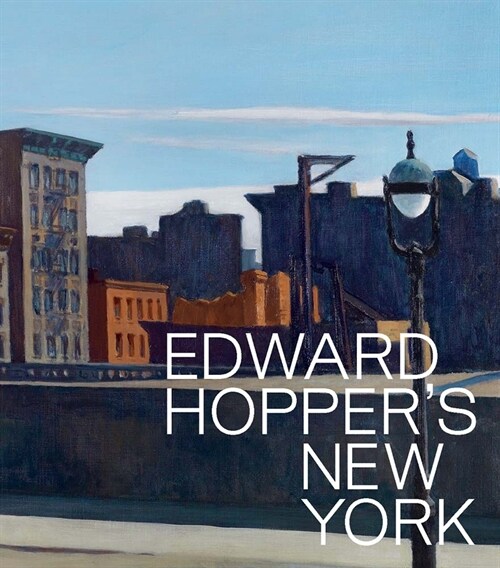 Edward Hoppers New York (Hardcover)