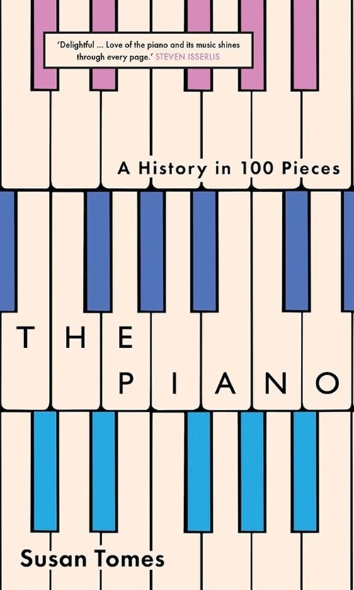 The Piano: A History in 100 Pieces (Paperback)