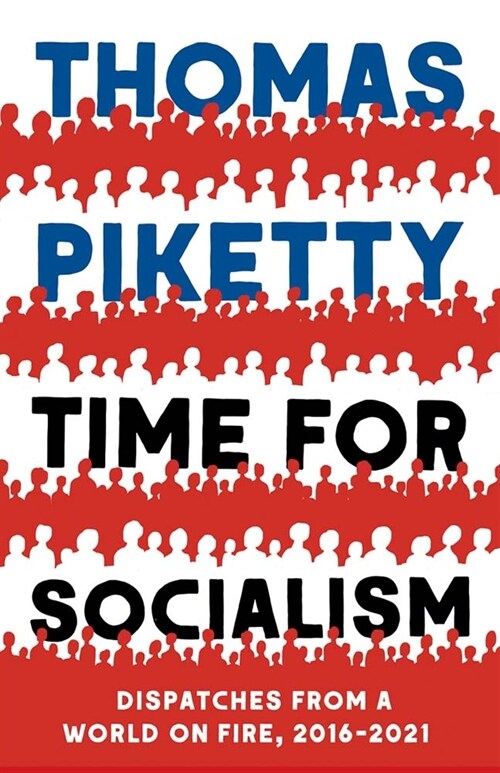 Time for Socialism: Dispatches from a World on Fire, 2016-2021 (Paperback)