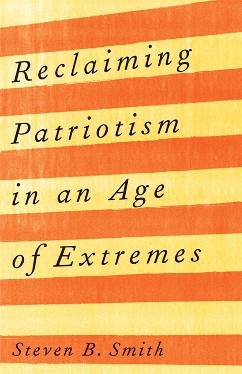 Reclaiming Patriotism in an Age of Extremes (Paperback)