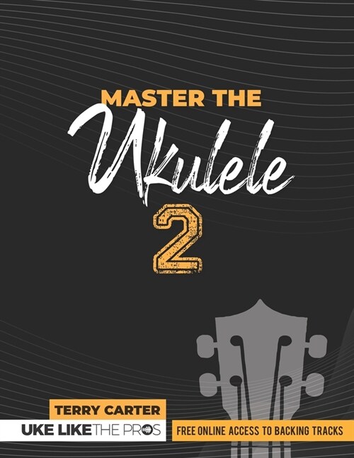 Master the Ukulele 2 Uke Like the Pros (Paperback)