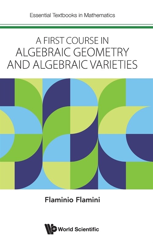 First Course In Algebraic Geometry And Algebraic Varieties, A (Hardcover)