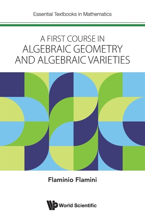 First Course In Algebraic Geometry And Algebraic Varieties, A (Paperback)