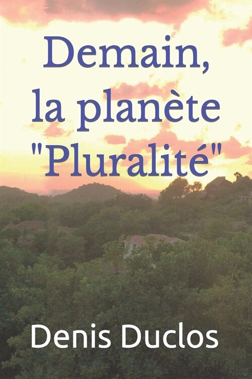 Demain, la plan?e Pluralit? (Paperback)