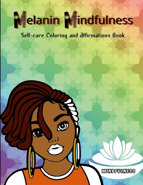 Melanin Mindfulness - Self-Care Coloring and Affirmations Book (Paperback)