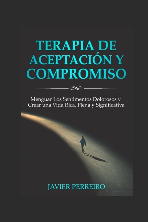 Terapia de Aceptaci? Y Compromiso (Paperback)