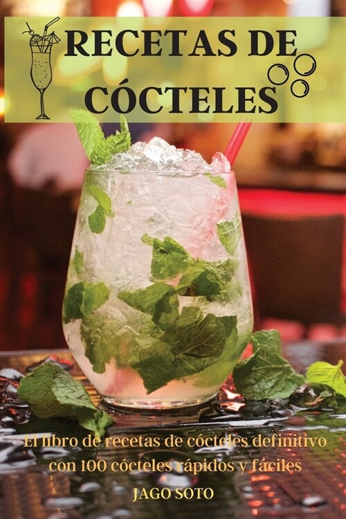 Recetas de C?teles: El libro de recetas de c?teles definitivo con 100 c?teles r?idos y f?iles (Paperback)