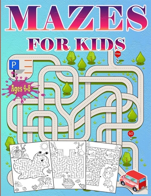 Mazes For Kids Ages 4-8: Puzzle book for Kids ages 3-5,6-8 Fun and Challenging Mazes for Boys and Girls Workbook for Children: Games and Proble (Paperback)