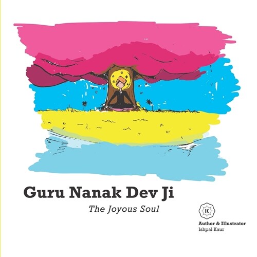 Guru Nanak Dev Ji: The Joyous Soul (Paperback)
