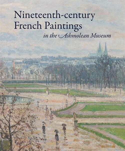 Nineteenth-Century French Paintings in the Ashmolean Museum (Hardcover)