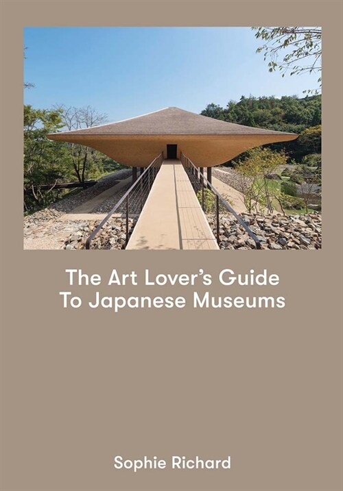 The Art Lovers Guide to Japanese Museums (Paperback, Revised ed)