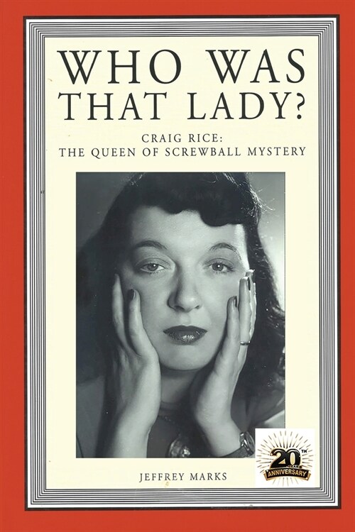 Who Was That Lady?: Craig Rice: The Queen of Screwball Mystery (Paperback)