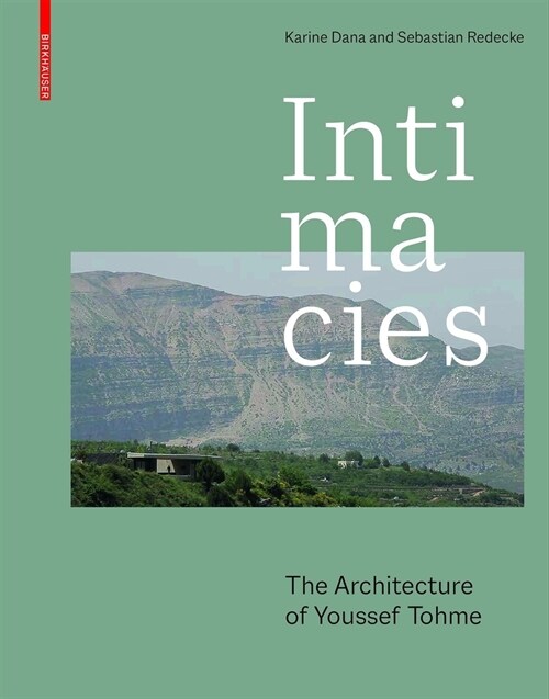 Intimacies: The Architecture of Youssef Tohme (Hardcover)