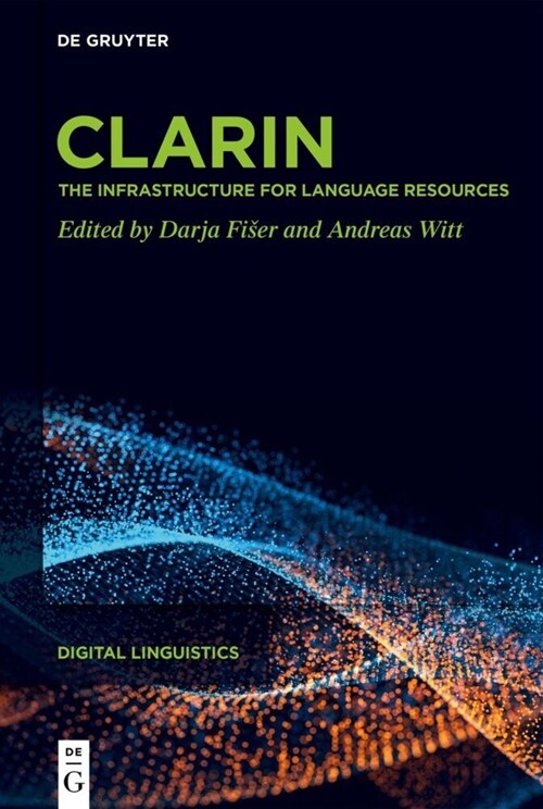 Clarin: The Infrastructure for Language Resources (Hardcover)