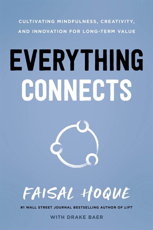 Everything Connects: Cultivating Mindfulness, Creativity, and Innovation for Long-Term Value (Second Edition) (Hardcover)