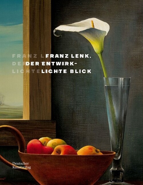 Franz Lenk: Der Entwirklichte Blick (Hardcover)