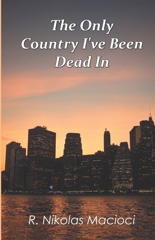 The Only Country Ive Been Dead In (Paperback)