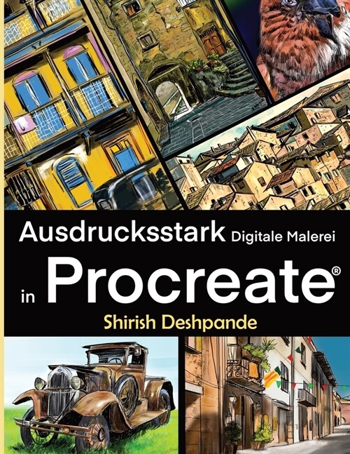 Ausdrucksstarke Digitale Malerei in Procreate: Lerne, atemberaubend sch?e, ausdrucksstarke Illustrationen am iPad zu zeichnen und malen (Paperback)