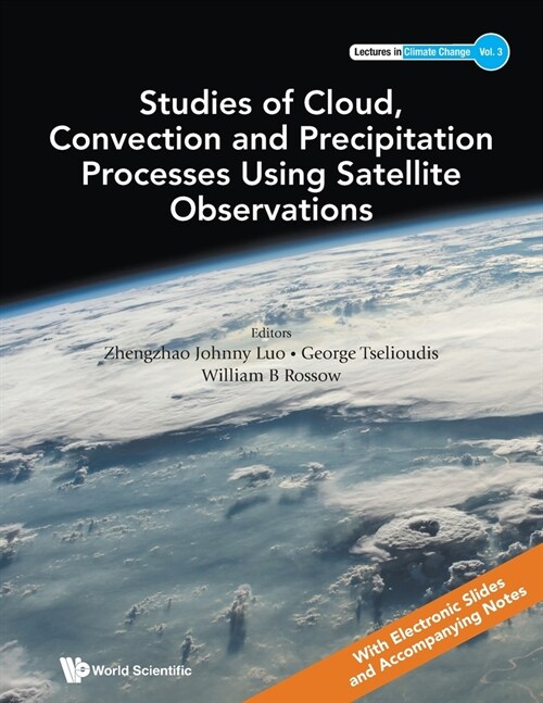 Studies of Cloud, Convection and Precipitation Processes Using Satellite Observations (Paperback)