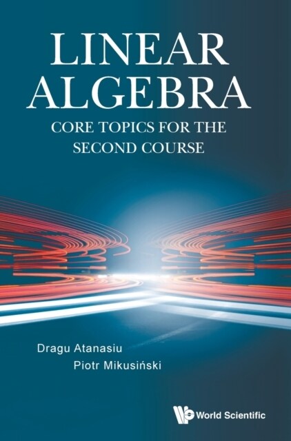 Linear Algebra: Core Topics for the Second Course (Hardcover)