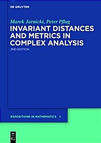 Invariant Distances and Metrics in Complex Analysis (Hardcover, 2)